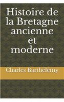Histoire de la Bretagne ancienne et moderne