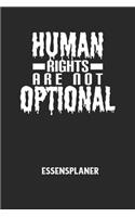 HUMAN RIGHTS ARE NOT OPTIONAL - Essensplaner