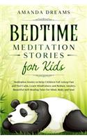 Bedtime Meditation Stories for Kids: Meditation Stories to Help Children Fall Asleep Fast, Feel Calm, Learn Mindfulness and Reduce Anxiety. Beautiful Self-Healing Tales for Mind, Body a