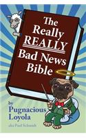 Really REALLY Bad News Bible