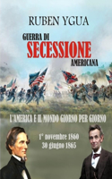 Guerra Di Secessione Americana: L'America E Il Mondo Giorno Per Giorno