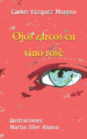 Ojos zarcos en vino rosè