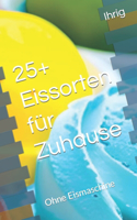 25+ Eissorten für Zuhause