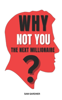 Why You Are Not the Next Millionaire?