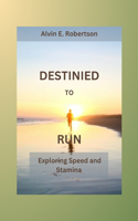 Destinied for run