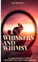 Whiskers and Whimsy: A Comprehensive Guide to Chinchilla Care and Companionship