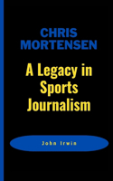Chris Mortensen: A Legacy in Sports Journalism