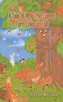 Tale of Why the Leaves Turn Color in Fall