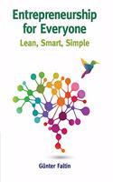 Entrepreneurship for Everyone: Lean, Smart, Simple