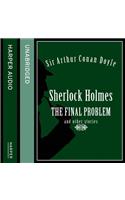 Sherlock Holmes: The Final Problem and other stories