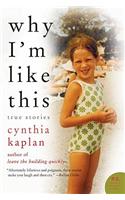 Why I'm Like This: True Stories