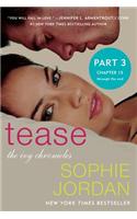 Tease (Part Three: Chapters 15 - The End): The Ivy Chronicles(2 Ivy Chronicles)
