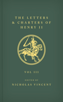 The Letters and Charters of Henry II, King of England 1154-1189 The Letters and Charters of Henry II, King of England 1154-1189