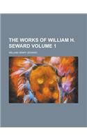 The Works of William H. Seward Volume 1