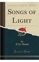 Songs of Light (Classic Reprint)