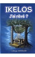 Ikelos, j'ai rêvé ?