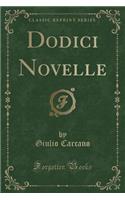 Dodici Novelle (Classic Reprint)