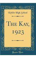 The Kay, 1923 (Classic Reprint)