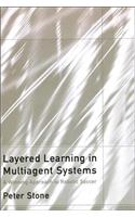 Layered Learning in Multiagent Systems