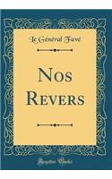 Nos Revers (Classic Reprint)