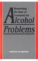 Broadening the Base of Treatment for Alcohol Problems