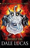 The Fifth Ward: Friendly Fire: (The Fifth Ward)