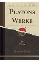 Platons Werke, Vol. 1 (Classic Reprint)