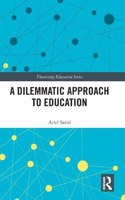 A Dilemmatic Approach to Education