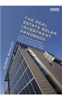 The Real Estate Solar Investment Handbook: A Commercial Property Guide to Managing Risks and Maximizing Returns