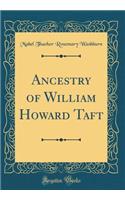 Ancestry of William Howard Taft (Classic Reprint)