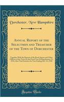 Annual Report of the Selectmen and Treasurer of the Town of Dorchester: Together with the Reports of the Road Agents and Other Officers of the Town for the Fiscal Year Ending January 31, 1931; Also Vital Statistics for Year Ending Dec. 31, 1930