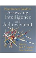 Practitioner's Guide to Assessing Intelligence and Achievement