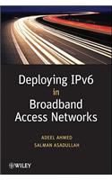 Deploying IPv6 in Broadband Access Networks