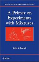 Primer on Experiments with Mixtures