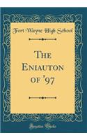 The Eniauton of '97 (Classic Reprint)