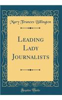 Leading Lady Journalists (Classic Reprint)