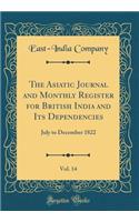 The Asiatic Journal and Monthly Register for British India and Its Dependencies, Vol. 14: July to December 1822 (Classic Reprint)