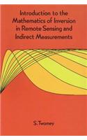 Introduction to the Mathematics of Inversion in Remote Sensing and Indirect Measurements