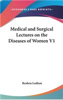 Medical and Surgical Lectures on the Diseases of Women V1