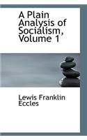 A Plain Analysis of Socialism, Volume 1