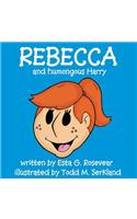 Rebecca and Humongous Harry