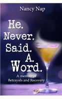 He Never Said A Word
