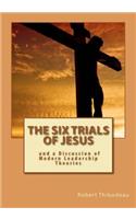 Six Trials of Jesus