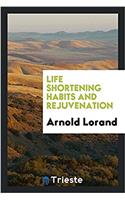 Life Shortening Habits and Rejuvenation