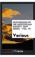 Proceedings of the Aristotelian Society. New Series. - Vol. VII