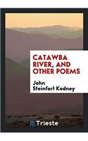 CATAWBA RIVER, AND OTHER POEMS