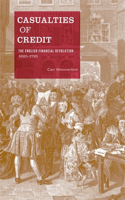 Casualties of Credit: The English Financial Revolution, 1620-1720