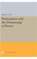 Shakespeare and the Dramaturgy of Power