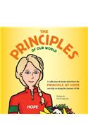 The Principles of Our World - Hope: A Collection of Stories about How the Principle of Hope Can Help Us Along the Journey of Life