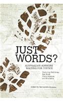 Just Words: Australian Authors Writing for Justice